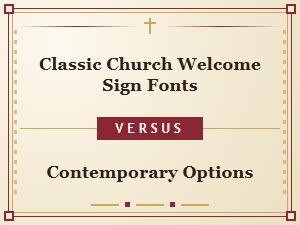 Choosing Church Sign Fonts: Classic or Contemporary?
