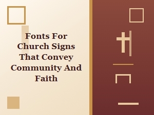 Choosing Fonts for Welcoming Church Community Signs