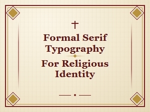 Crafting Religious Identity with Formal Serif Fonts